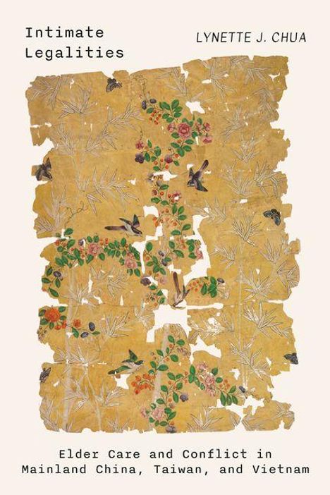 Text: "Intimate Legalities" von Lynette J. Chua. "Elder Care and Conflict in Mainland China, Taiwan, and Vietnam." Illustration von Bambus und Blumen.