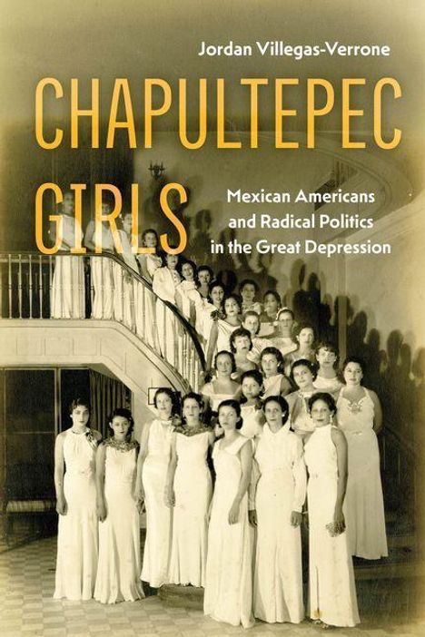 „Jordan Villegas-Verrone, Chapultepec Girls“, „Mexican Americans and Radical Politics in the Great Depression“. Frauen in Abendkleidern.