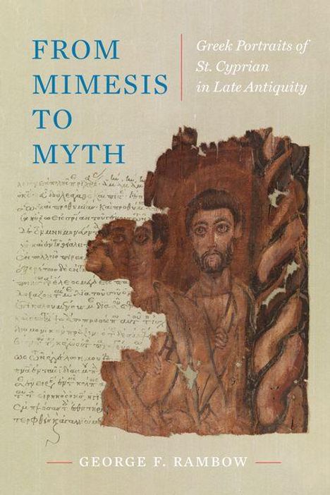 "FROM MIMESIS TO MYTH: Greek Portraits of St. Cyprian in Late Antiquity" von George F. Rambow. Illustration: Antikes Porträt.