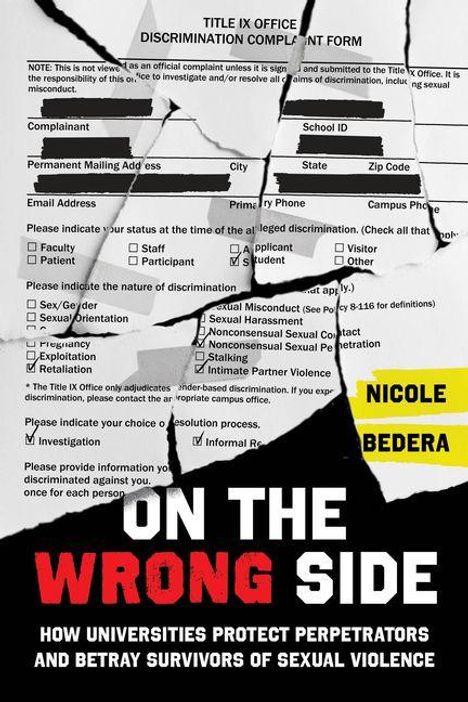 Titel: "ON THE WRONG SIDE". Untertitel: "How universities protect perpetrators and betray survivors of sexual violence."