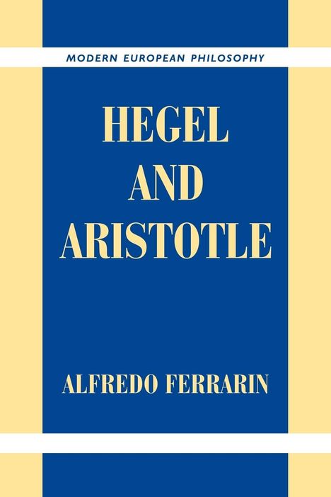 Alfredo Ferrarin: Hegel and Aristotle, Buch