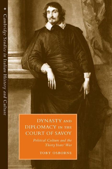 Toby Osborne: Dynasty and Diplomacy in the Court of Savoy, Buch