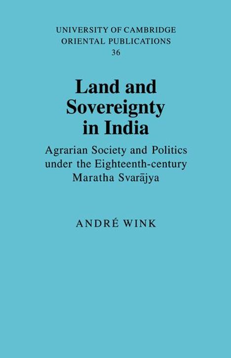 Andre Wink: Land and Sovereignty in India, Buch