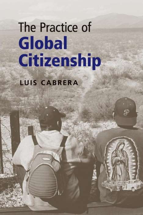 Luis Cabrera: The Practice of Global Citizenship, Buch
