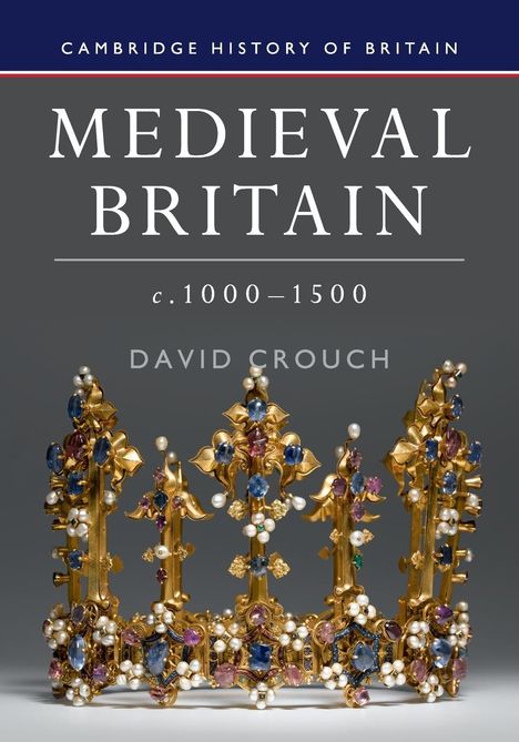 David Crouch: Medieval Britain, c.1000-1500, Buch