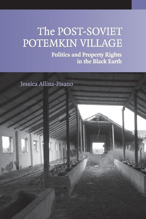 Jessica Allina-Pisano: The Post-Soviet Potemkin Village, Buch