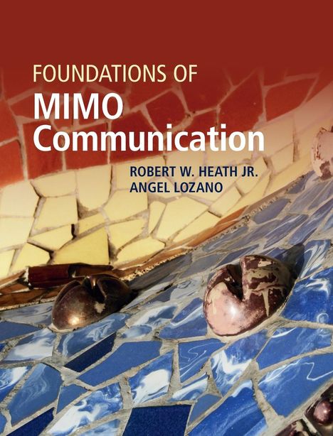 Robert W. Heath Jr.: Foundations of MIMO Communication, Buch