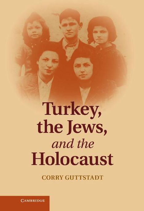 Corry Guttstadt: Turkey, the Jews, and the Holocaust, Buch