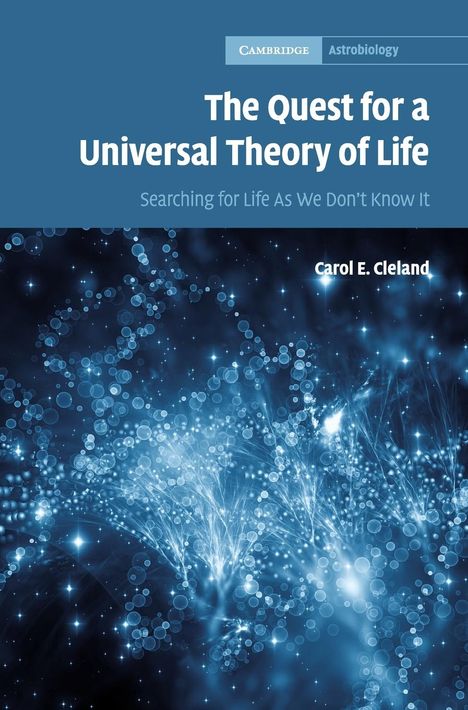Carol E. Cleland: The Quest for a Universal Theory of Life, Buch