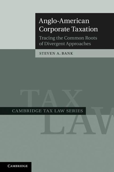 Steven A. Bank: Anglo-American Corporate Taxation, Buch