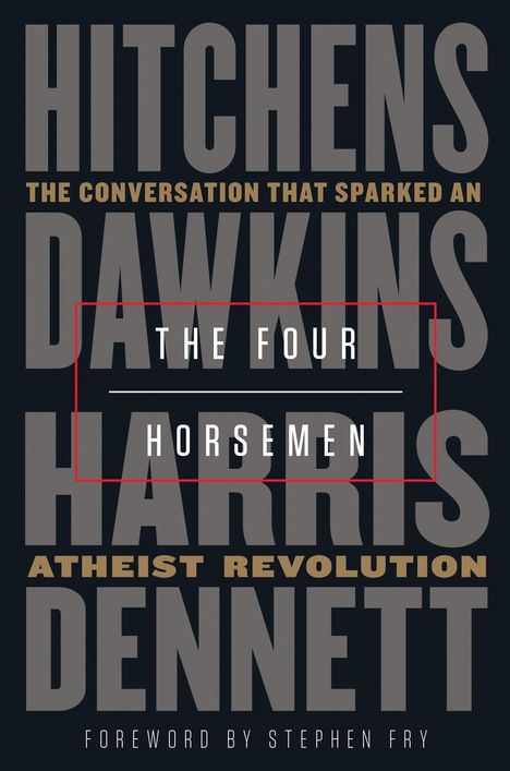 Christopher Hitchens: The Four Horsemen: The Conversation That Sparked an Atheist Revolution, Buch
