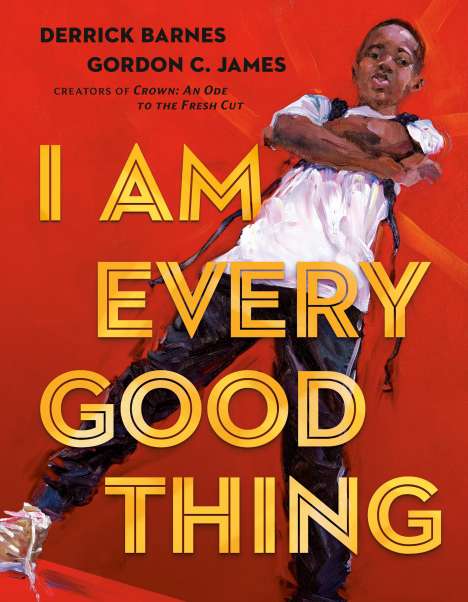 Derrick Barnes: I Am Every Good Thing, Buch