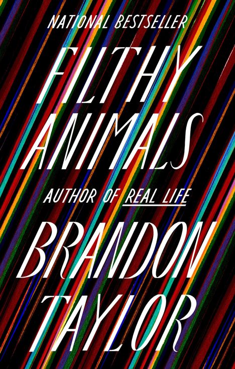 Brandon Taylor: Filthy Animals, Buch