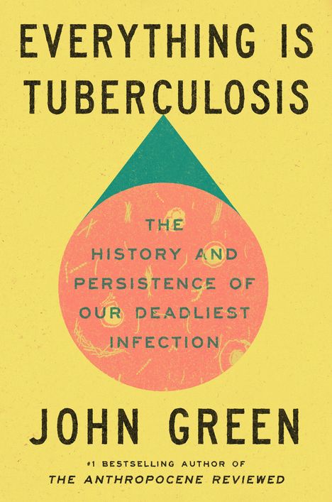 John Green: Everything Is Tuberculosis, Buch