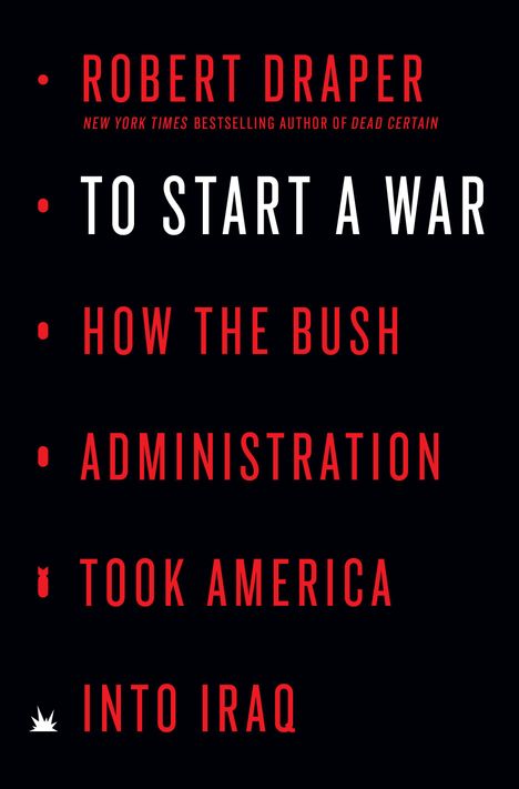Robert Draper: To Start A War, Buch
