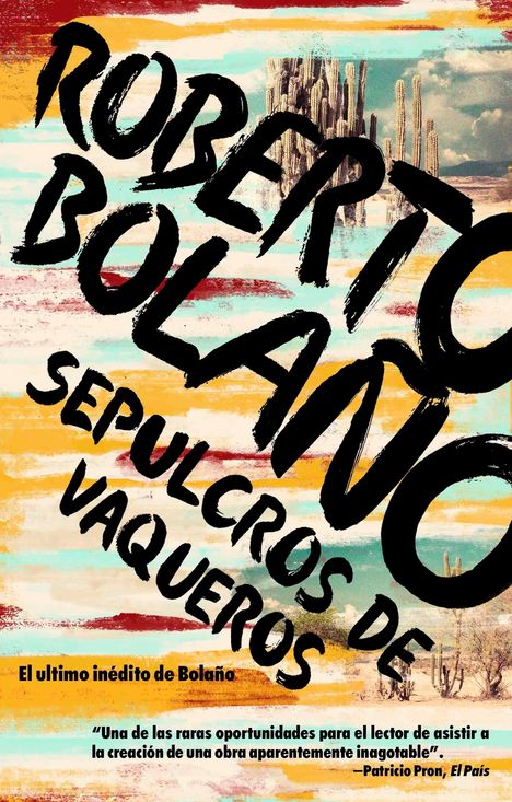 Roberto Bolaño: Sepulcros de Vaqueros / Graves of the Cowboys, Buch