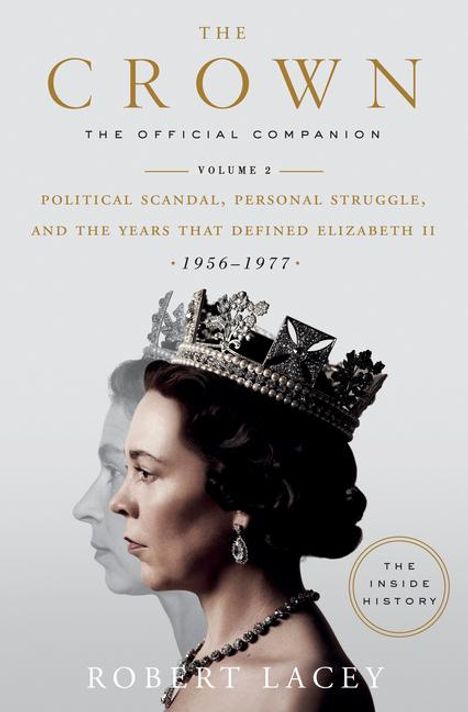 Robert Lacey: The Crown: The Official Companion, Volume 2: Political Scandal, Personal Struggle, and the Years That Defined Elizabeth II (1956-1977), Buch