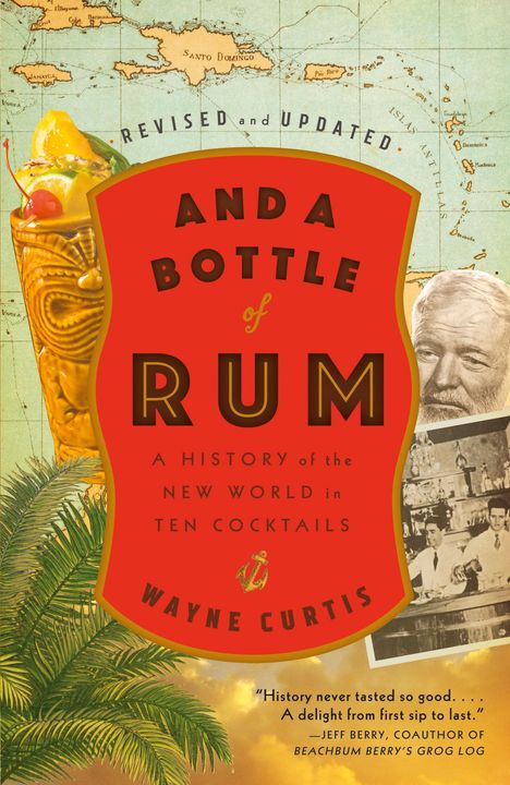 „And a Bottle of Rum: A History of the New World in Ten Cocktails” von Wayne Curtis. Karte, Drink, Porträt, Barfoto.