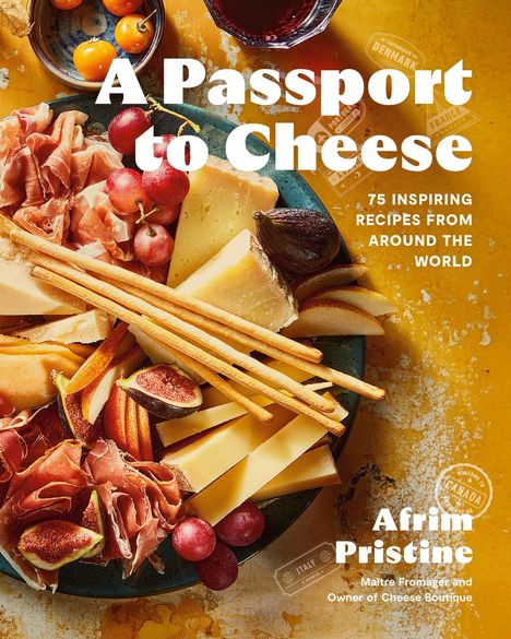 Titel: „A Passport to Cheese“. Unten rechts: „Afrim Pristine“. Auf einem Teller liegen Käse, Schinken, Obst und Grissini.