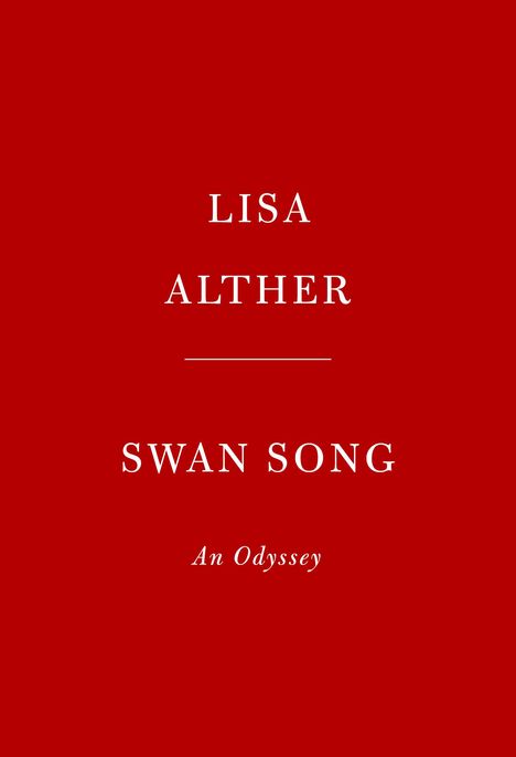 Lisa Alther: Swan Song: An Odyssey: A Novel, Buch