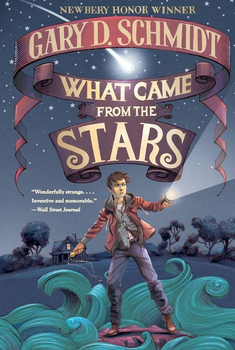 „NEWBERY HONOR WINNER. GARY D. SCHMIDT. WHAT CAME FROM THE STARS.“ Junge mit Taschenlampe auf Wellen, nächtliche Szenerie.
