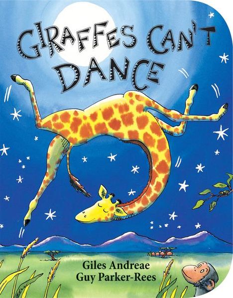 Text: „Giraffes Can't Dance“. Eine fröhliche Giraffe in einem Sprung vor Mond und Sternen. Unten stehen zwei Namen.