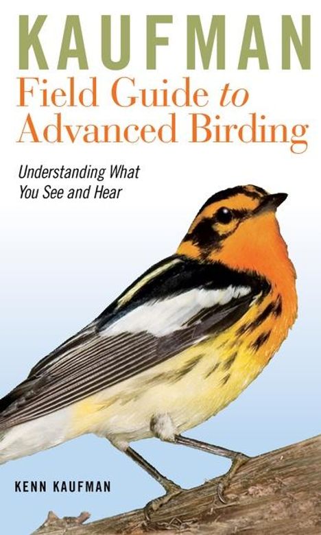 Kenn Kaufman: Kaufman Field Guide to Advanced Birding, Buch