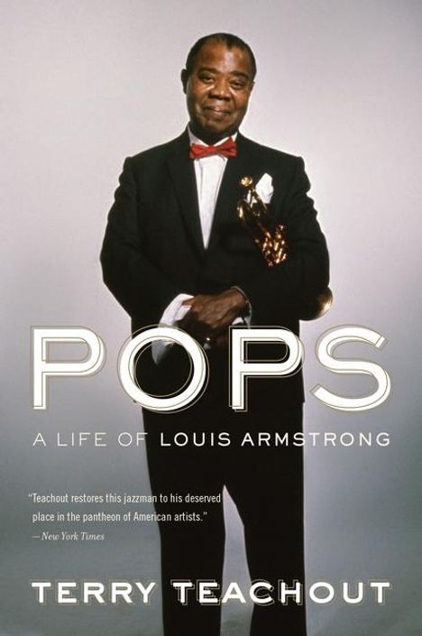 Terry Teachout: Pops: A Life of Louis Armstrong, Buch