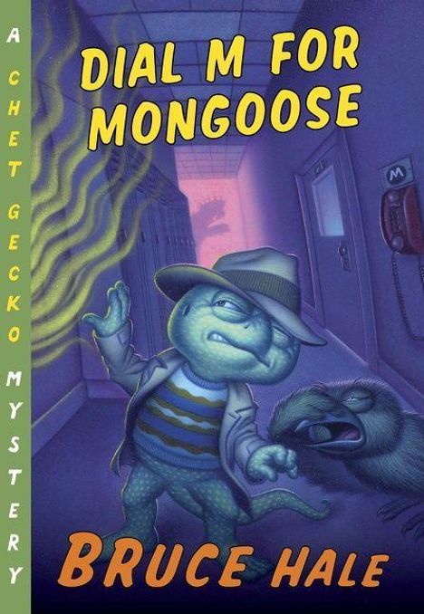 "Dial M for Mongoose, a Chet Gecko Mystery, Bruce Hale." Eine Echse in Detektivkleidung und ein kleines Tier in einem mysteriösen Flur.