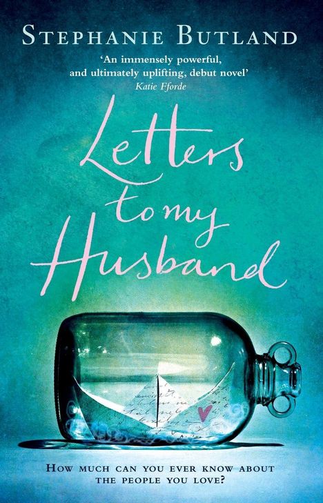 „Letters to my Husband“, „How much can you ever know about the people you love?“; Flasche mit Papierboot.