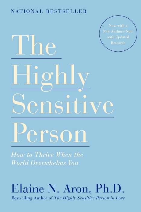 Elaine N. Aron: The Highly Sensitive Person: How to Thrive When the World Overwhelms You, Buch