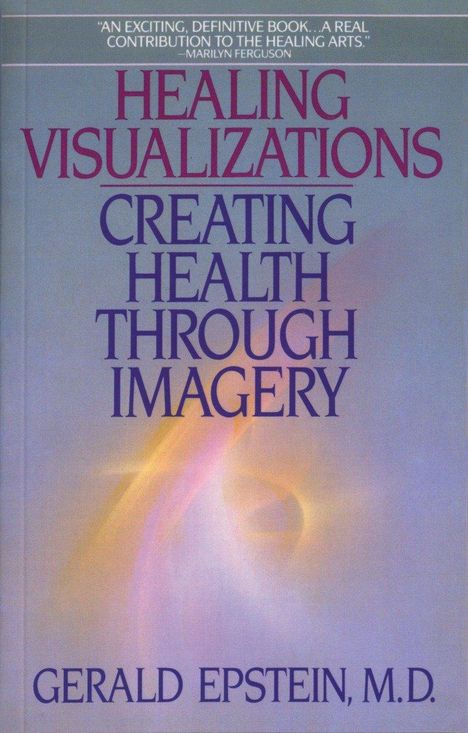 Gerald Epstein: Healing Visualizations, Buch