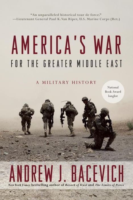 Andrew J. Bacevich: America's War for the Greater Middle East: A Military History, Buch