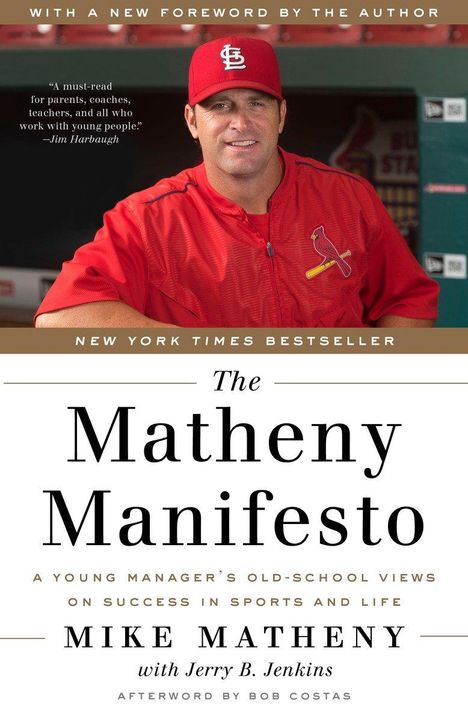 Mike Matheny: The Matheny Manifesto: A Young Manager's Old-School Views on Success in Sports and Life, Buch