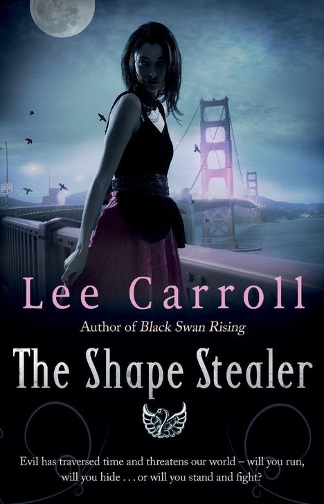 Text: "Lee Carroll, The Shape Stealer, Author of Black Swan Rising." Silhouette einer Frau bei Nacht vor einer Brücke.