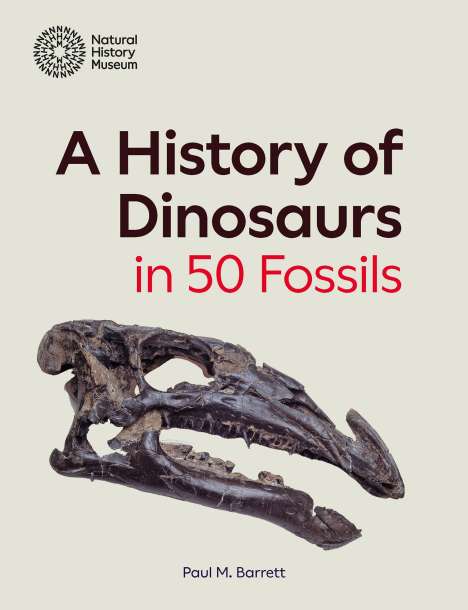 Paul M. Barrett: A History of Dinosaurs in 50 Fossils, Buch