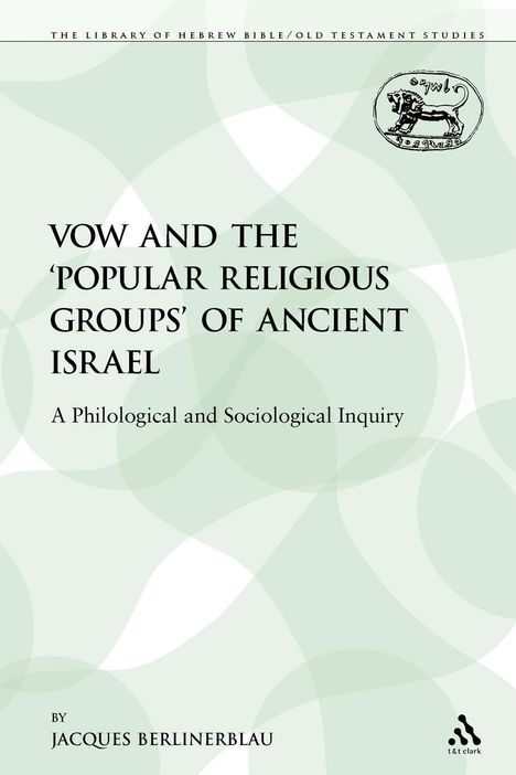 Jacques Berlinerblau: The Vow and the 'Popular Religious Groups' of Ancient Israel, Buch