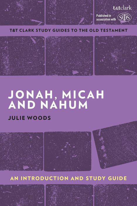 Julie Woods: Jonah, Micah and Nahum: An Introduction and Study Guide, Buch