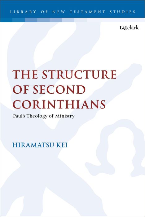 Kei Hiramatsu: The Structure of Second Corinthians, Buch