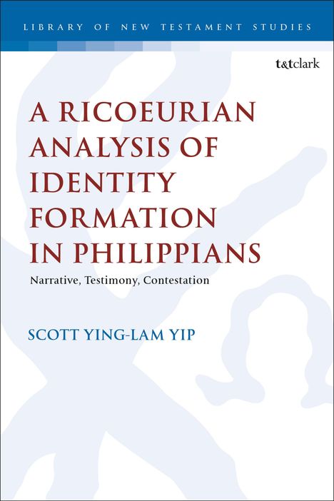 Scott Ying Lam Yip: A Ricoeurian Analysis of Identity Formation in Philippians, Buch