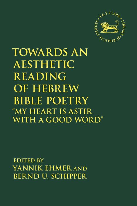 „Towards an Aesthetic Reading of Hebrew Bible Poetry“ ist die Hauptüberschrift. Das Design ist dunkelgrün mit gelbem Text.