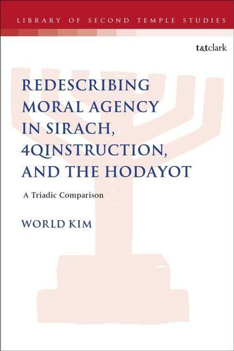 Titel: "REDESCRIBING MORAL AGENCY IN SIRACH, 4QINSTRUCTION, AND THE HODAYOT". Autor: World Kim. Im Hintergrund ein Menora-Symbol.