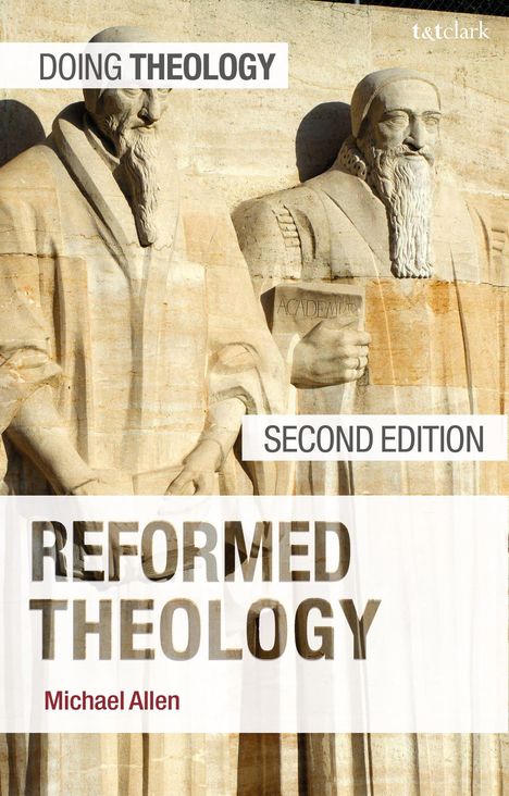 Buchtitel: "Reformed Theology" von Michael Allen. Hintergrund: Steinfiguren zweier früher Theologen in Roben.