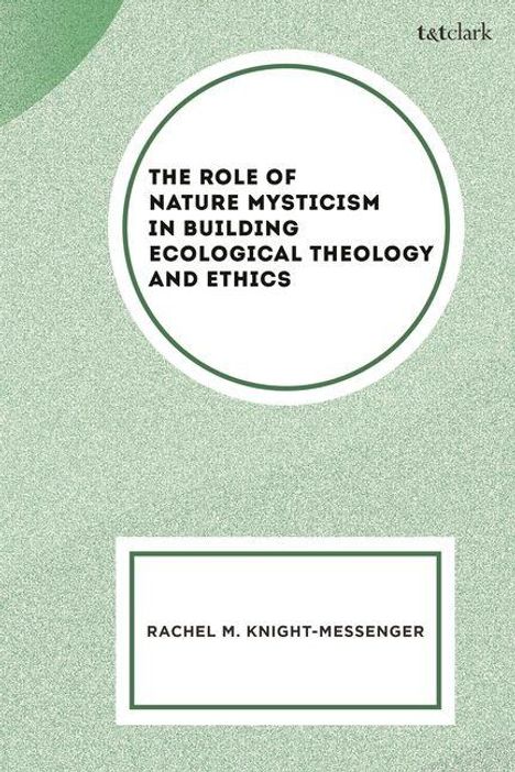 „The Role of Nature Mysticism in Building Ecological Theology and Ethics.“ Autor: Rachel M. Knight-Messenger. Schlichtes Design.