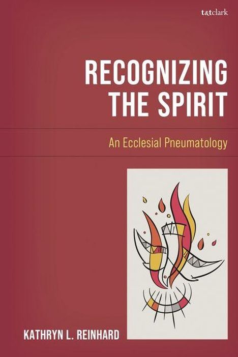 Text: "RECOGNIZING THE SPIRIT - An Ecclesial Pneumatology - KATHRYN L. REINHARD".  
Illustration: Abstrakte Taube mit Flammen.