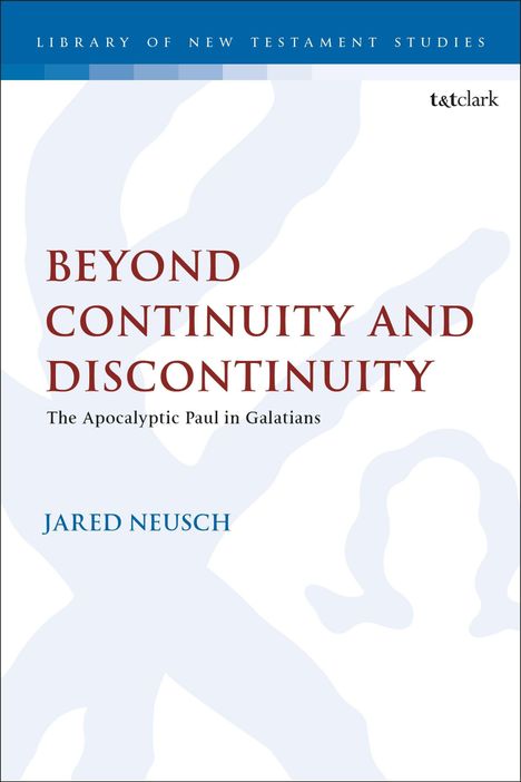"Beyond Continuity and Discontinuity: The Apocalyptic Paul in Galatians" von Jared Neusch; blauer Hintergrund mit Logo.