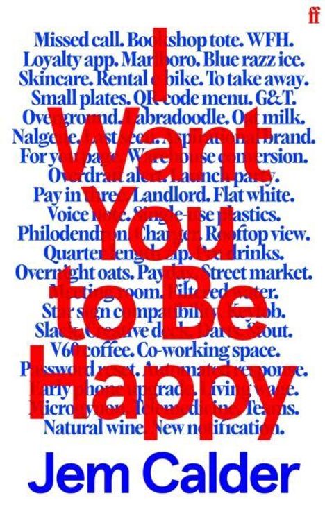 Roter Text: "I Want You to Be Happy". Blauer Text: Verschiedene moderne Begriffe. Unten "Jem Calder". Oben rechts ein kleines ff-Logo.