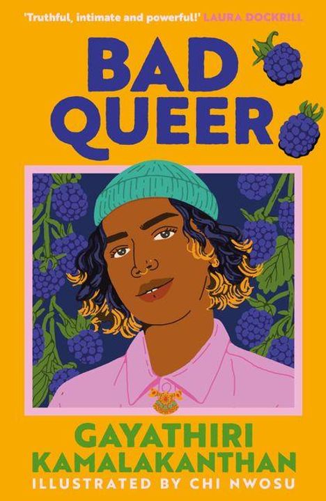 "BAD QUEER" mit Illustration einer Person vor Beeren und Blättern. Von Gayathiri Kamalakanthan, illustriert von Chi Nwosu.