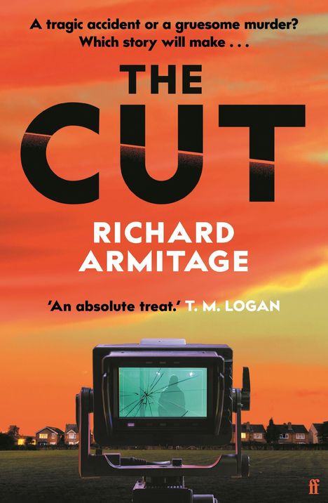 "THE CUT", Richard Armitage, "An absolute treat." T.M. Logan. Kamera zeigt Spiegelung eines Besessenen im Sonnenuntergang vor Häusern.
