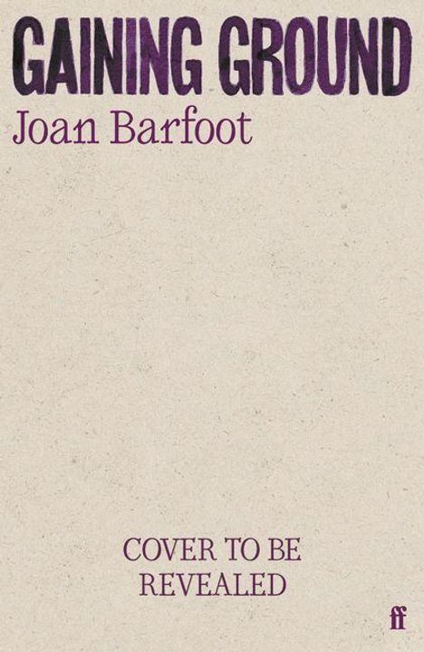 „GAINING GROUND“, Joan Barfoot, „COVER TO BE REVEALED“. Schlichte Gestaltung mit violetter Schrift auf beigem Hintergrund.